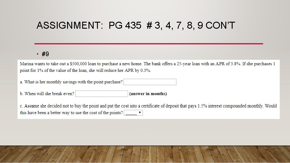 ASSIGNMENT: PG 435 # 3, 4, 7, 8, 9 CON’T • #9 