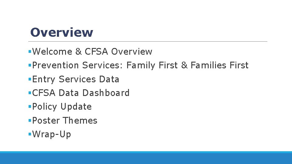 Overview §Welcome & CFSA Overview §Prevention Services: Family First & Families First §Entry Services