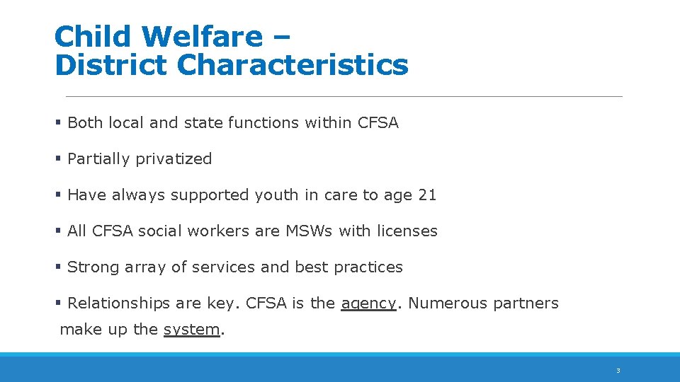 Child Welfare – District Characteristics § Both local and state functions within CFSA §