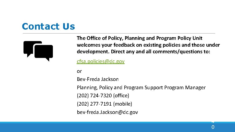 Contact Us The Office of Policy, Planning and Program Policy Unit welcomes your feedback