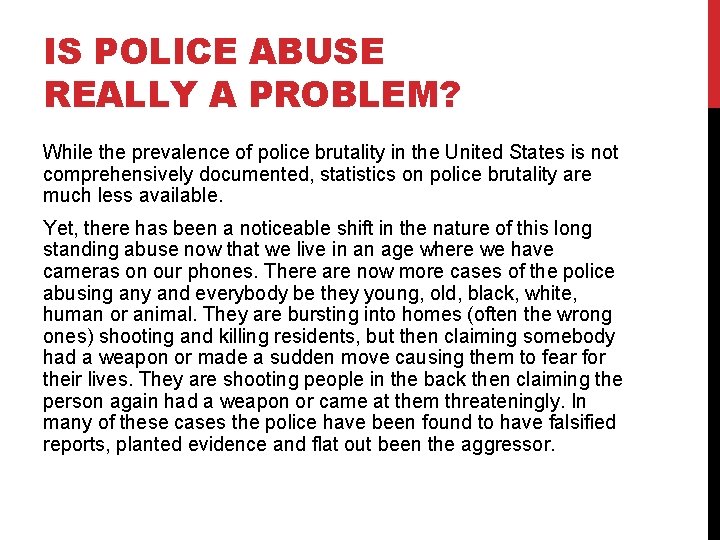 IS POLICE ABUSE REALLY A PROBLEM? While the prevalence of police brutality in the