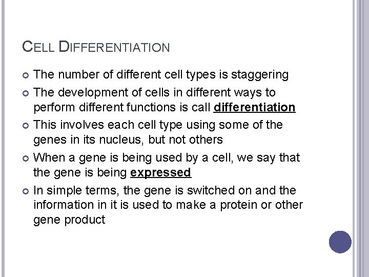 CELL DIFFERENTIATION The number of different cell types is staggering The development of cells