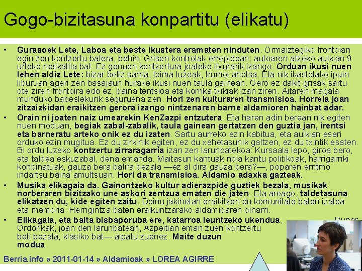 Gogo-bizitasuna konpartitu (elikatu) • • Gurasoek Lete, Laboa eta beste ikustera eramaten ninduten. Ormaiztegiko