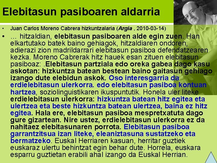 Elebitasun pasiboaren aldarria • Juan Carlos Moreno Cabrera hizkuntzalaria (Argia , 2010 -03 -14)