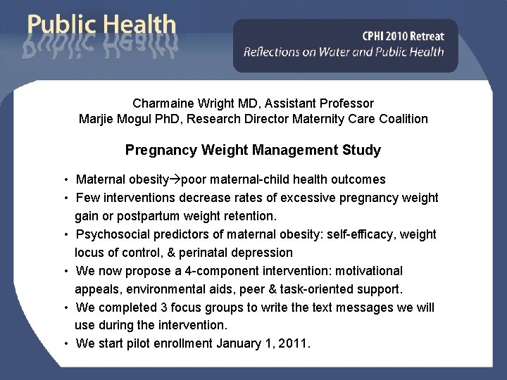 Charmaine Wright MD, Assistant Professor Marjie Mogul Ph. D, Research Director Maternity Care Coalition