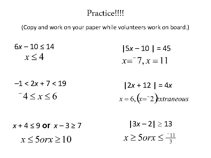 Practice!!!! (Copy and work on your paper while volunteers work on board. ) 6