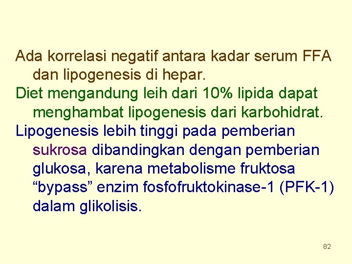 Ada korrelasi negatif antara kadar serum FFA dan lipogenesis di hepar. Diet mengandung leih