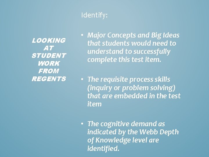 Identify: LOOKING AT STUDENT WORK FROM REGENTS • Major Concepts and Big Ideas that