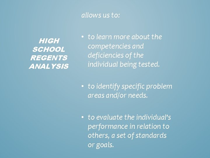 allows us to: HIGH SCHOOL REGENTS ANALYSIS • to learn more about the competencies
