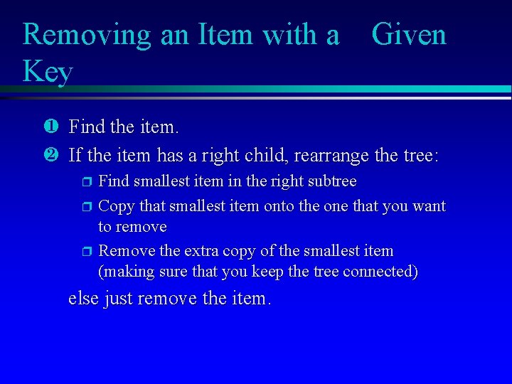 Removing an Item with a Key Given ¶ Find the item. · If the Removing an Item with a Key Given ¶ Find the item. · If the