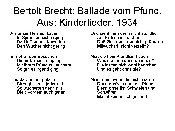 Bertolt Brecht: Ballade vom Pfund. Aus: Kinderlieder. 1934 Als unser Herr auf Erden In