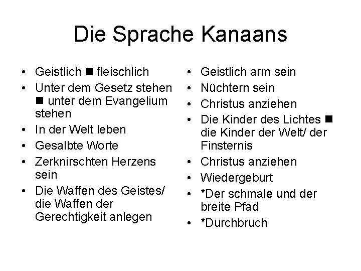 Die Sprache Kanaans • Geistlich fleischlich • Unter dem Gesetz stehen unter dem Evangelium