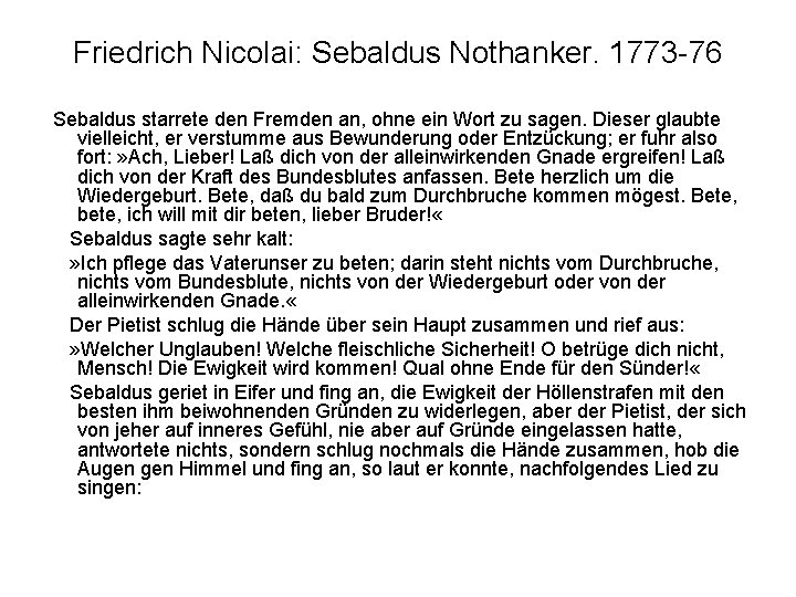 Friedrich Nicolai: Sebaldus Nothanker. 1773 -76 Sebaldus starrete den Fremden an, ohne ein Wort
