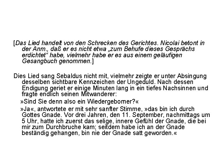 [Das Lied handelt von den Schrecken des Gerichtes. Nicolai betont in der Anm. ,