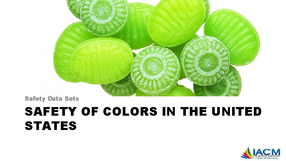 Safety Data Sets SAFETY OF COLORS IN THE UNITED STATES 