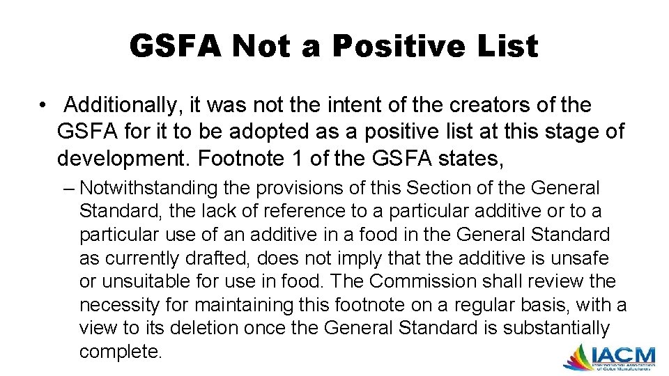 GSFA Not a Positive List • Additionally, it was not the intent of the