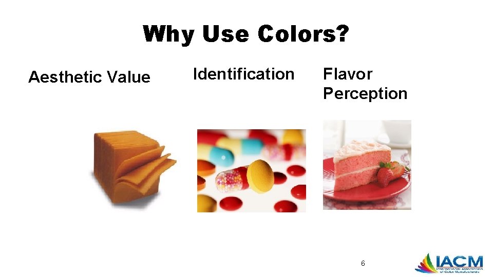 Why Use Colors? Aesthetic Value Identification Flavor Perception 6 