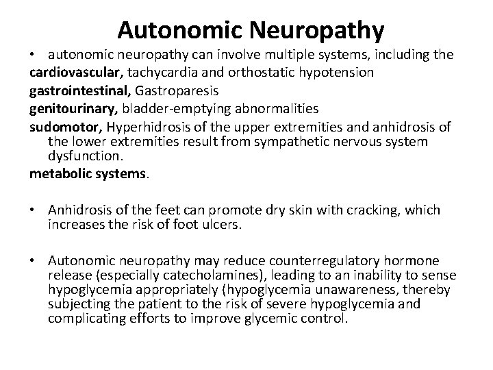 Autonomic Neuropathy • autonomic neuropathy can involve multiple systems, including the cardiovascular, tachycardia and