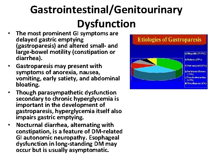 Gastrointestinal/Genitourinary Dysfunction • The most prominent GI symptoms are delayed gastric emptying (gastroparesis) and