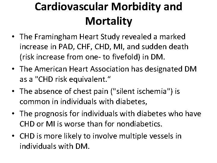 Cardiovascular Morbidity and Mortality • The Framingham Heart Study revealed a marked increase in