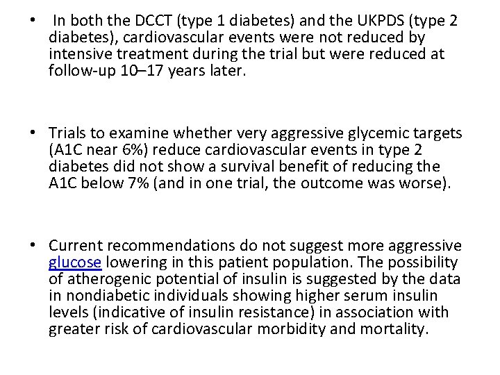  • In both the DCCT (type 1 diabetes) and the UKPDS (type 2