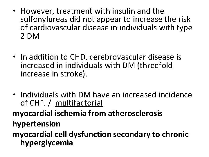  • However, treatment with insulin and the sulfonylureas did not appear to increase