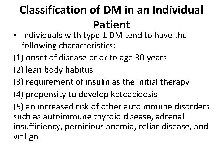 Classification of DM in an Individual Patient • Individuals with type 1 DM tend