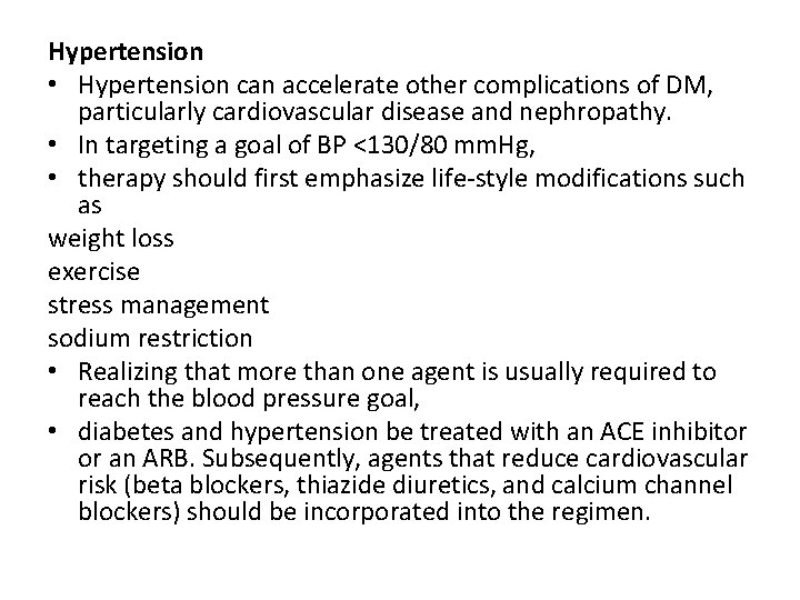 Hypertension • Hypertension can accelerate other complications of DM, particularly cardiovascular disease and nephropathy.