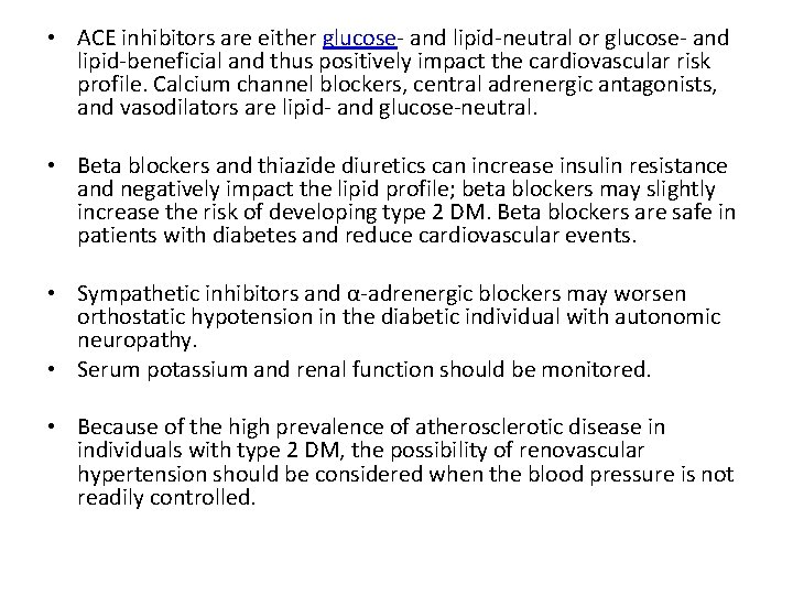  • ACE inhibitors are either glucose- and lipid-neutral or glucose- and lipid-beneficial and