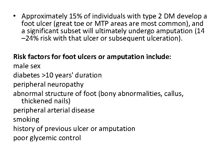  • Approximately 15% of individuals with type 2 DM develop a foot ulcer