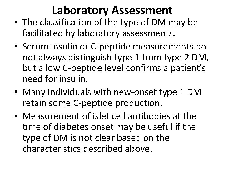 Laboratory Assessment • The classification of the type of DM may be facilitated by