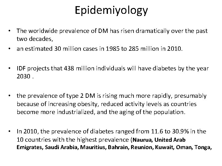 Epidemiyology • The worldwide prevalence of DM has risen dramatically over the past two