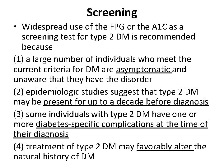 Screening • Widespread use of the FPG or the A 1 C as a