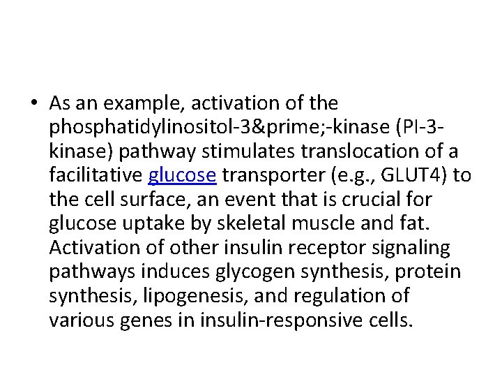  • As an example, activation of the phosphatidylinositol-3′ -kinase (PI-3 kinase) pathway stimulates