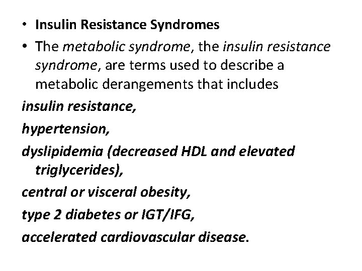  • Insulin Resistance Syndromes • The metabolic syndrome, the insulin resistance syndrome, are