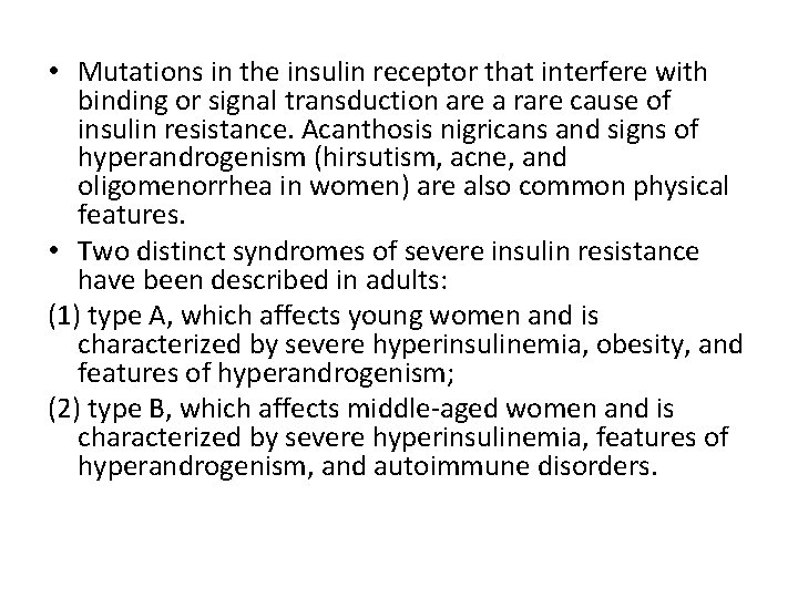  • Mutations in the insulin receptor that interfere with binding or signal transduction
