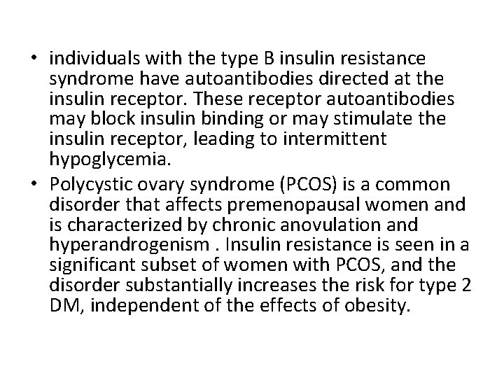 • individuals with the type B insulin resistance syndrome have autoantibodies directed at