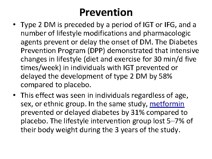 Prevention • Type 2 DM is preceded by a period of IGT or IFG,