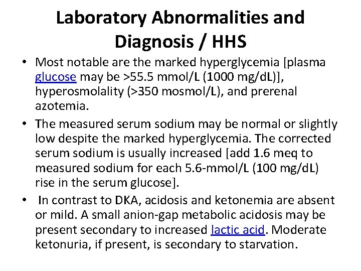 Laboratory Abnormalities and Diagnosis / HHS • Most notable are the marked hyperglycemia [plasma