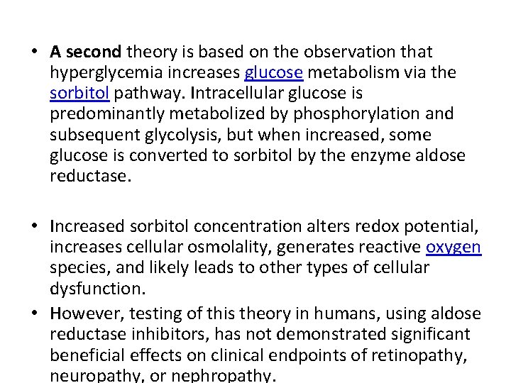  • A second theory is based on the observation that hyperglycemia increases glucose