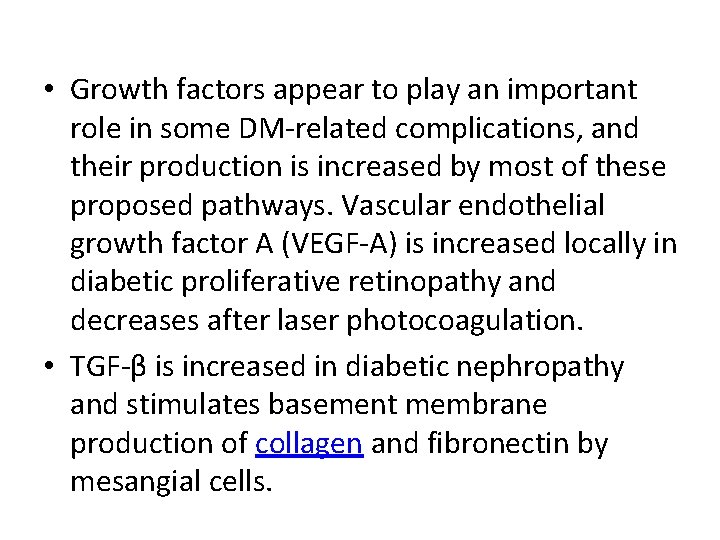  • Growth factors appear to play an important role in some DM-related complications,