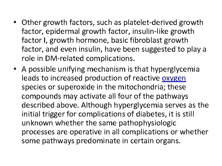  • Other growth factors, such as platelet-derived growth factor, epidermal growth factor, insulin-like