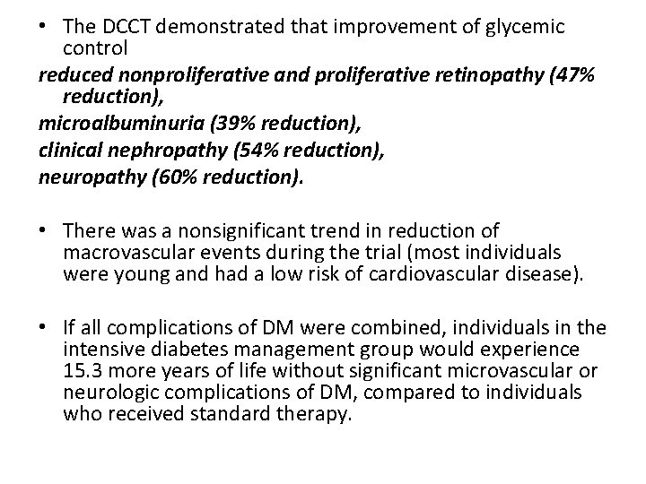  • The DCCT demonstrated that improvement of glycemic control reduced nonproliferative and proliferative