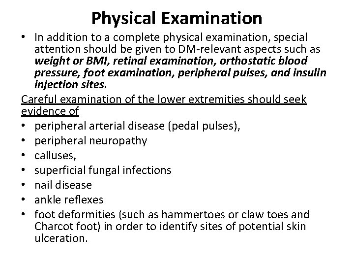 Physical Examination • In addition to a complete physical examination, special attention should be