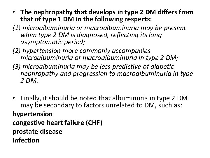  • The nephropathy that develops in type 2 DM differs from that of