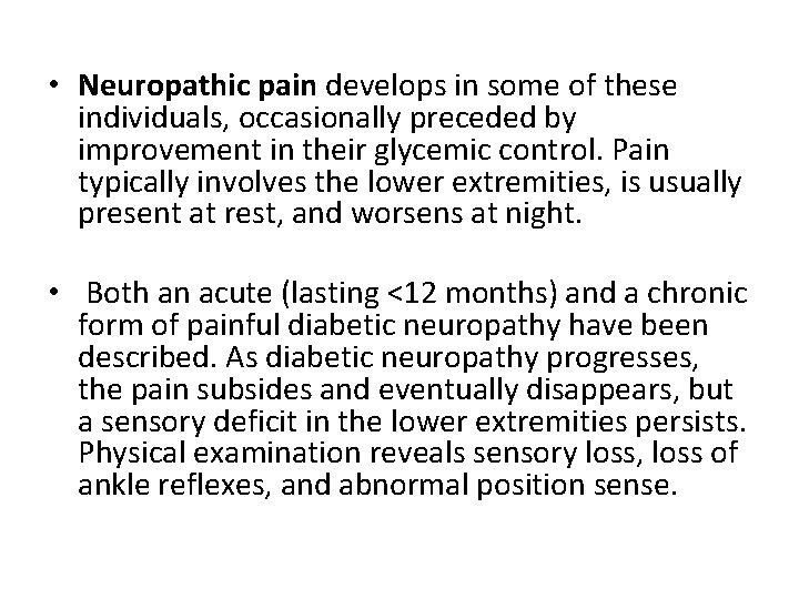  • Neuropathic pain develops in some of these individuals, occasionally preceded by improvement