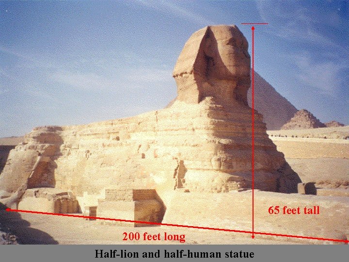65 feet tall 200 feet long Half-lion and half-human statue 