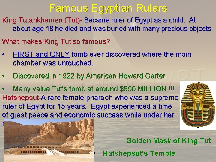 Famous Egyptian Rulers King Tutankhamen (Tut)- Became ruler of Egypt as a child. At