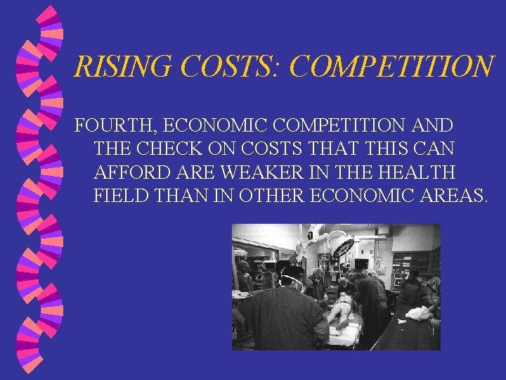 RISING COSTS: COMPETITION FOURTH, ECONOMIC COMPETITION AND THE CHECK ON COSTS THAT THIS CAN