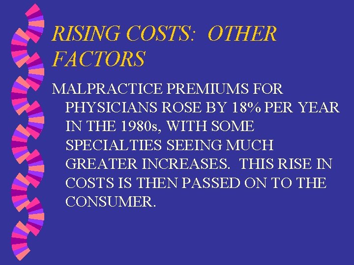 RISING COSTS: OTHER FACTORS MALPRACTICE PREMIUMS FOR PHYSICIANS ROSE BY 18% PER YEAR IN